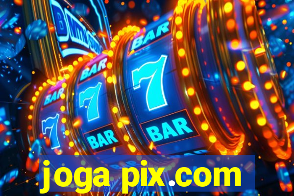 joga pix.com